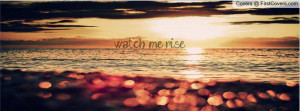 Watch Me Rise