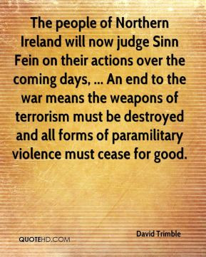 David Trimble - The people of Northern Ireland will now judge Sinn ...