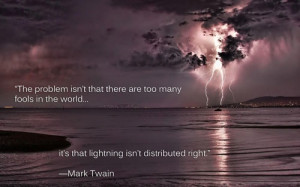 Mark Twain on fools and lightning