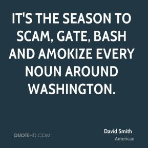 David Smith - It's the season to scam, gate, bash and amokize every ...