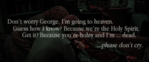 Non preoccuparti George, sto andando in paradiso.