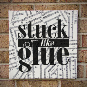 Stuck like Glue - Lyrics Art / Prints on Canvas / Sheet Music Art ...