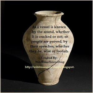 As a Vessel is Known by the sound, whether it is Cracked or not ...