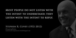 to understand they listen with the intent to reply stephen covey quote