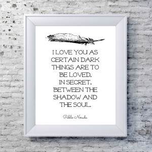 Pablo Neruda Quotes In Spanish Pablo neruda print, literary