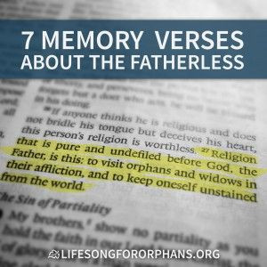... are 7 verses to start you off that speak of God's love for the orphan