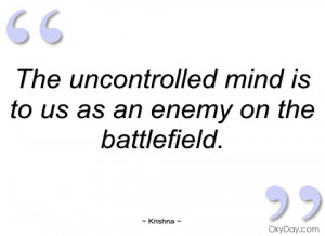 the uncontrolled mind is to us as an enemy krishna