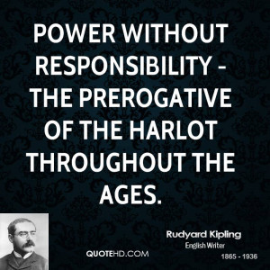 Power without responsibility - the prerogative of the harlot ...