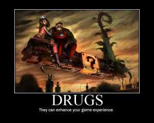 so never do drugs, just play mario
