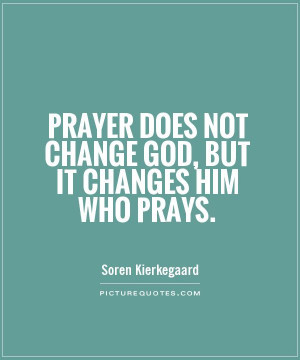 God Quotes Prayer Quotes Soren Kierkegaard Quotes