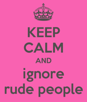 Rude People Quotes Rude people