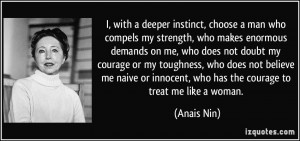 ... naive or innocent, who has the courage to treat me like a woman