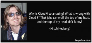 Why is Cloud 9 so amazing? What is wrong with Cloud 8? That joke came ...