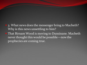 ... him? That Birnam Wood is moving to Dunsinane. Macbeth never thought t
