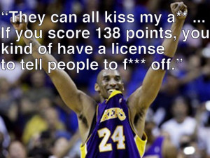 Kobe is asked what people would say if he scored 138 points in a game ...