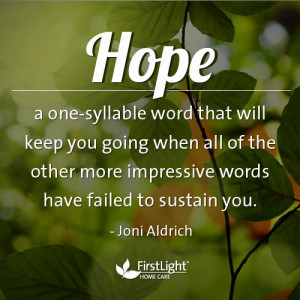 Hope: It will keep you going when all of the other more impressive ...