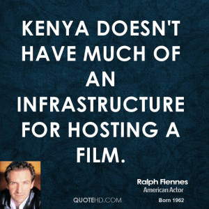 Kenya doesn't have much of an infrastructure for hosting a film.