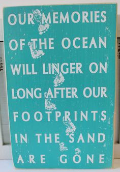 Our memories of the ocean will linger on long after our footprints in ...