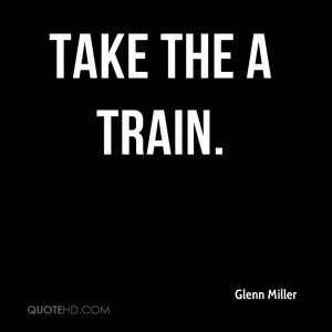 Take the A Train.