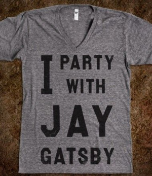 Party With Jay Gatsby (Vintage V Neck)Birthday, Quote, Fathers Day ...