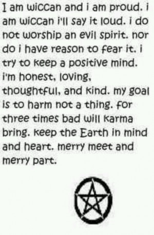 am Wiccan and i am proud. Merry meet and merry part. Ancient Path.