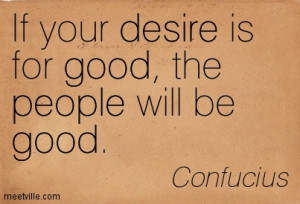 ... Confucius desire politics good philosophy people Meetville Quotes 2002