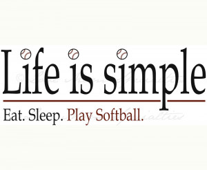 Softball is life