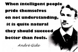 When Intelligent People Pride themselves on not understanding it is ...