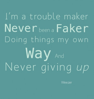 Trouble maker, song lyrics, weezer, never give up