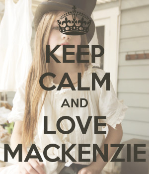 Keep Calm And Love Mackenzie