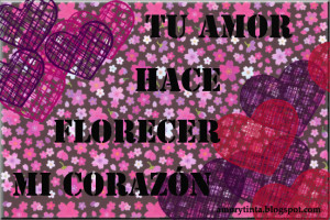 tu amor hace florecer mi corazon quote