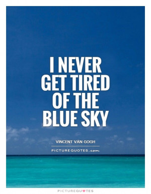 Sky Quotes Vincent Van Gogh Quotes Blue Quotes