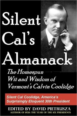 Silent Cal's Almanack: The Homespun Wit and Wisdom of Vermont's Calvin ...