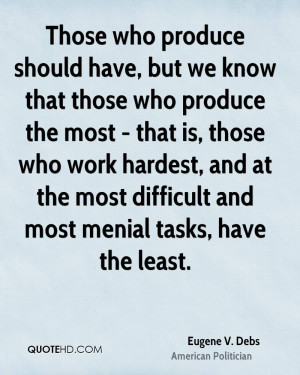... , and at the most difficult and most menial tasks, have the least