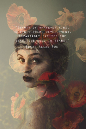Such beautiful words by Edgar Allen Poe.