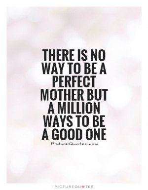 Mother Quotes Perfect Quotes Parenting Quotes Imperfection Quotes Not ...