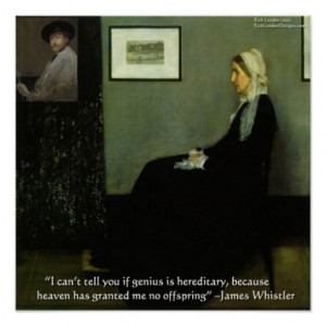 Whistler Famous Quote & Whistler's Mother Poster Print