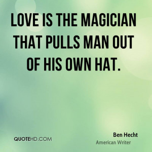Ben Hecht Love Quotes