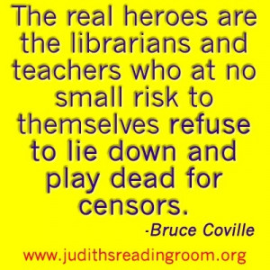The real heroes are the librarians and teachers who at no small risk ...
