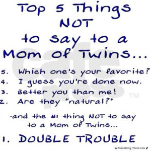 Same goes for Triplets!!! DUH!!!Twins - should be top 10! LOL how ...