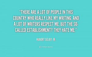 Hubert Selby Jr Quotes
