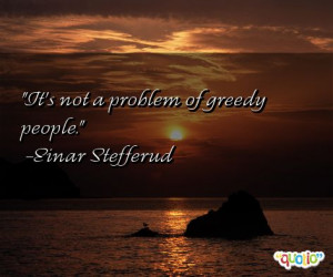 Greedy People Quotes
