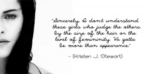 Kristen stewart, quotes, sayings, girls, wise