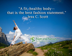 fit, healthy body -- that is the best fashion statement.” - Jess C ...