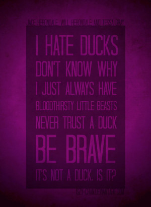 The Infernal Devices Jem Quotes Ducks - cassandra clare quotes