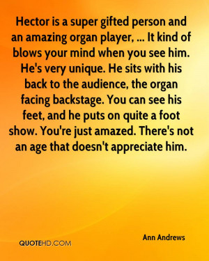 Hector is a super gifted person and an amazing organ player, ... It ...