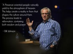 Bill Johnson on the value of being oriented on God's presence More