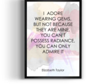Elizabeth Taylor Quote, Inspirational quote, Inspirational Art 