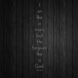 sin like a man, but He forgives like a God. -Spurgeon #quotes # ...