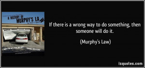 ... -way-to-do-something-then-someone-will-do-it-murphy-s-law-348379.jpg
